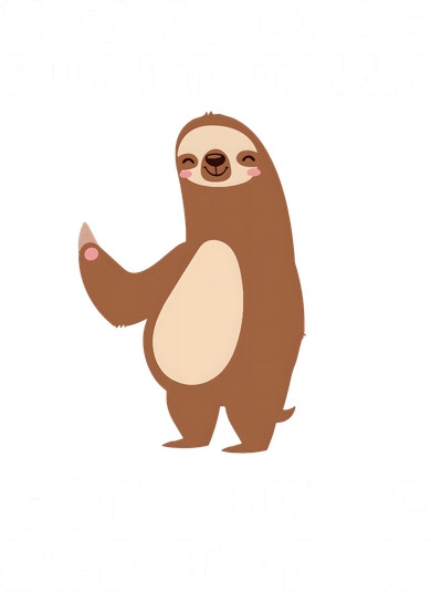 Funny Sloth Shirts Totally Got Out Of Bed Today Toddler Long Sleeve