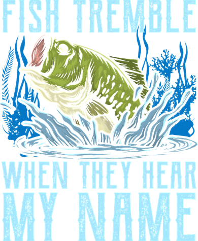 Fish Tremble When They Hear My Name Fishing Fish Kids T-Shirt