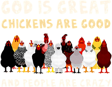 God Is Great Chickens Are Good People Are Crazy Apron