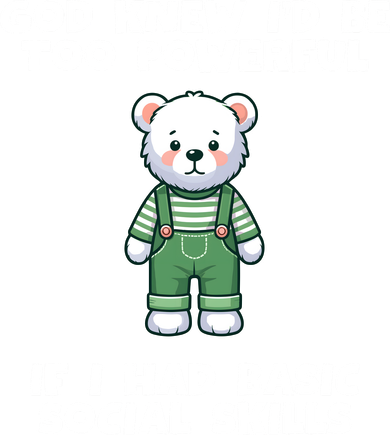 God Knew I’D Be Too Powerful If I Had Basic Social Skills Teddy Bear Kids T-Shirt