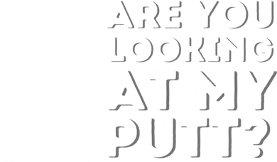 Golfing Lover & Golf Gift Are You Looking At My Putt Tumbler