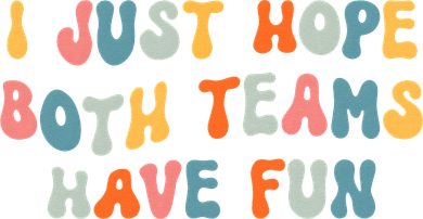 Groovy style Funny Football, I Just Hope Both Teams Have Fun Mousepad