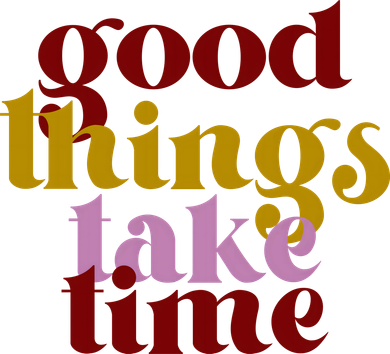 Good Things Take Time Positive Coaster