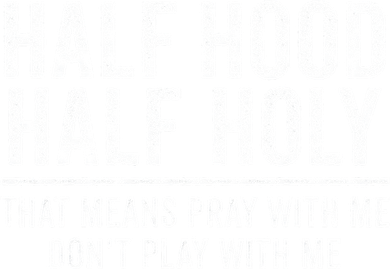Half Hood Half Holy That Means Pray With Me Funny 11oz C Handle Ceramic Mug