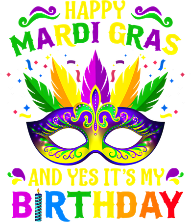Happy Mardi Gras And Yes It's My Birthday Happy To Me You Gift Baby Bodysuit