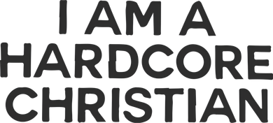 I Am A Hardcore Christian Front Horner Hater Back Button