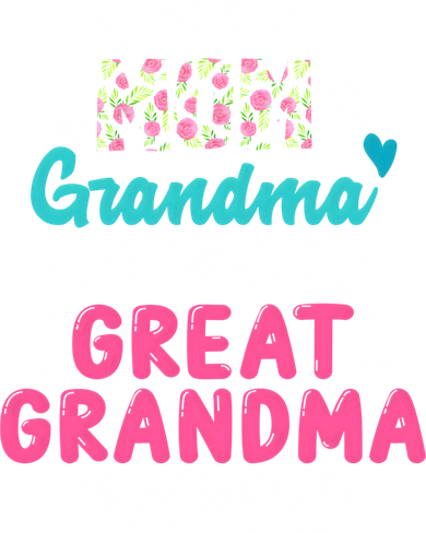 I'm A Mom Grandma And Great Grandma Gift Funny Grandma Gift Toddler Long Sleeve