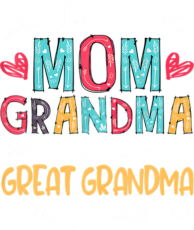 I'm A Mom Grandma And A Great Grandma Nothing Scares Me Backpack