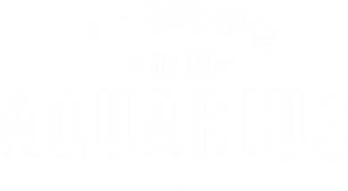 It's Because I'm An Aquarius Zodiac Sign Astrology Women's T-Shirt