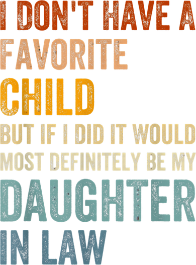 I Don't Have A Favorite Child But If I Did It Would Most Women's Long Sleeve Shirt