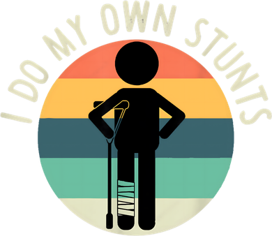 I Do My Own Stunts Get Well Gift Funny Injury Leg Women's Sweatshirt