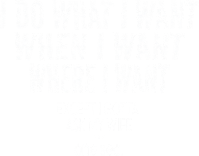 I Do What I Want When I Want Where I Want Funny Husband Mousepad