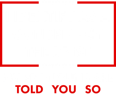 I Identify As A Conspiracy Theorist My Pronouns Are Told You So Women's Tank Top