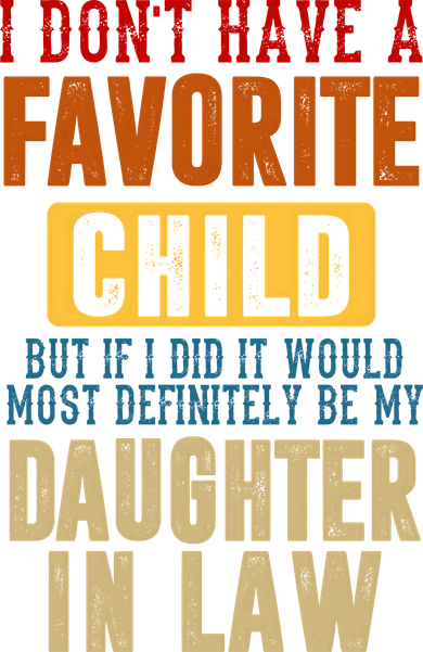 If I Had A Favorite Child It Would Most Definitely Be My Daughter In Law Women's Long Sleeve Shirt