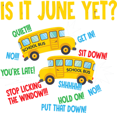 Is It June Yet Funny Loud Students School Bus Driver Coaster