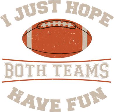 I Just Hope Both Teams Have Fun Sarcastic Football Saying Gift Women's Tank Top