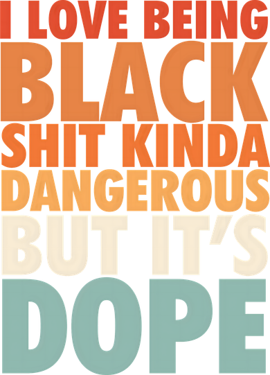 I Love Being Black History Kinda Dangerous But It's Dope Gift Coaster