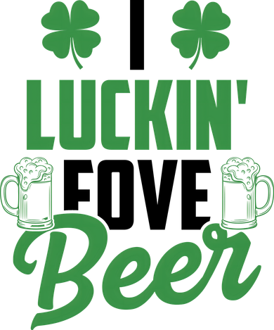I Luckin Fove Beer Funny St Patrick's Day Women's T-Shirt