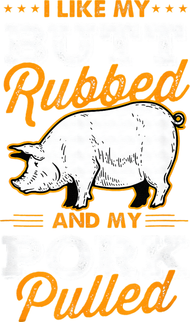 I Like My Butt Rubbed And My Pork Pulled Pig Meat July 4th Kids T-Shirt