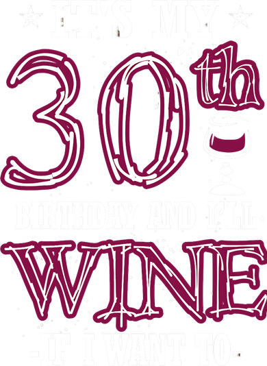It's My 30th Birthday and I'll Wine If I Want To Golf Towel