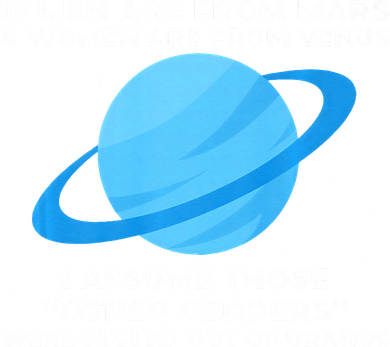 If Men Are From Mars And Women From Venus Out Of Uranus Baby Bodysuit