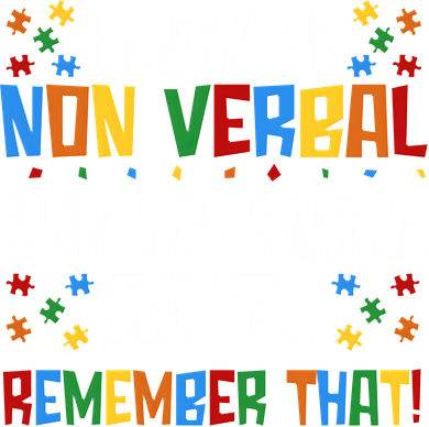 I May Be Non Verbal But My Mama Ain't Remember That Autism Spectrum Awareness Backpack