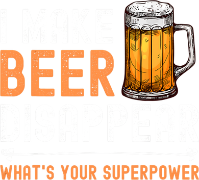 I Make Beer Disappear What's Your Superpower Funny Drinking Toddler T-Shirt