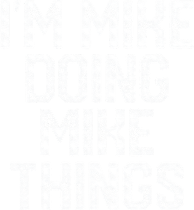 IM MIKE DOING MIKE THINGS Funny Fathers Day Gift Dad Beanie