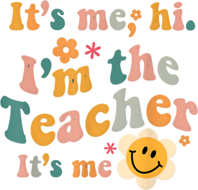 It's Me Hi I'm The Teacher It's Me Funny Quotes Teacher Toddler T-Shirt