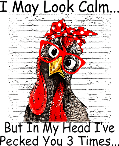 I May Look Calm But In My Head Ive Pecked You 3 Times Button