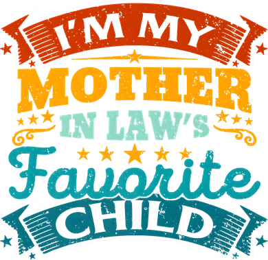 I'm My Mother In Laws Favorite Child Funny Parent Men Women Hat