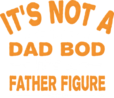 Its Not A Dad Bod Its A Father Figure Tote Bag