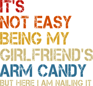 It's Not Easy Being My Girlfriend's Arm Candy Retro Hat