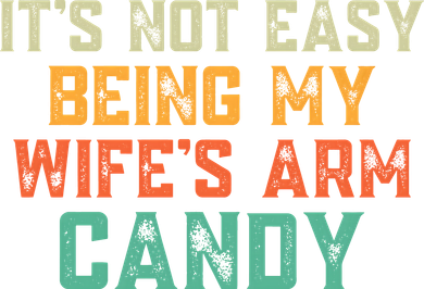 It's Not Easy Being My WIfes Arm Candy Hilarious Husband Kids Hoodie