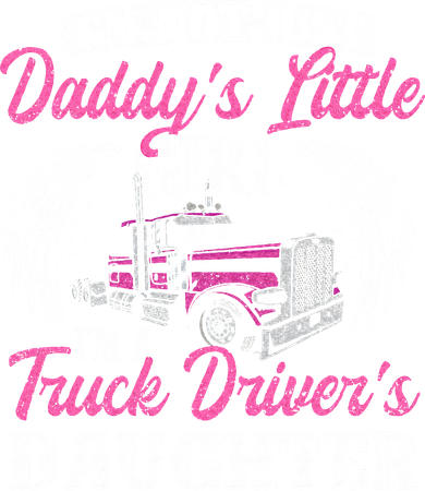 Im Not Just Daddys Little Girl Truck Driver Daughter Doggie Tank