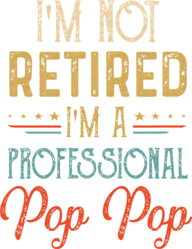 IM Not Retired A Professional Pop Pop Father Day Vintage Kids T-Shirt