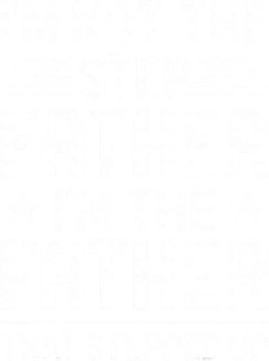Im Not The Step Father Stepped Up Funny Dad Fathers Day Coaster