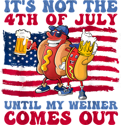 Its Not The 4th Of July Until My Weiner Comes Out Graphic Kids Hoodie