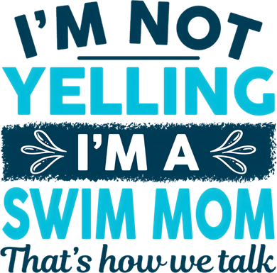 I'm Not Yelling I'm A Swim Mom Funny Swimmer Mother Swimming Gift Women's Sweatshirt