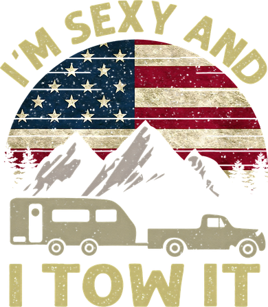 I'm Sexy And I Tow It Funny Caravan Camping RV Trailer Tee Women's T-Shirt