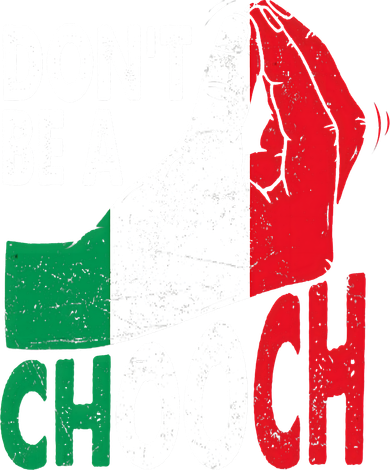 Italian Slang Don't Be A Chooch Funny Italiano Gifts Italy Long Sleeve Shirt