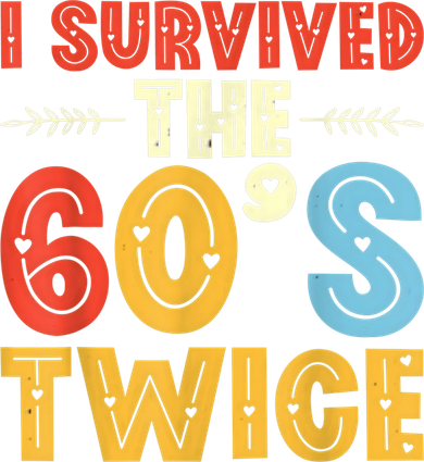 I Survived The 60s Twice Sixties 70th 70s Year Old Birthday Women's Hoodie
