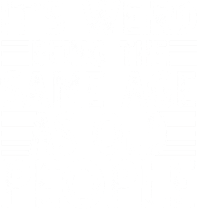 It's Weird Being The Same Age As Old People Funny Birthday Gift Bucket Hat