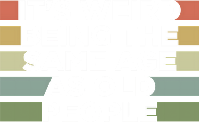 It's Weird Being The Same Age As Old People Funny Birthday Baby Bodysuit