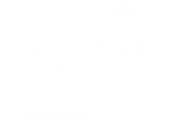I'm With Stupid Arrow Pointing Right Funny I'm With Stupid Toddler Hoodie