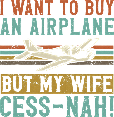 I Want To Buy An Airplane But My Wife Cess Nah! Pilot Ornament