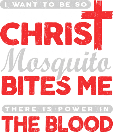 I Want To Be So Full Of Christ That If A Mosquito Bites Me Doggie Tank