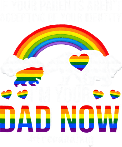 Im Your Dad Now Free Dad Hug LGBT Supporter LGBT Bear Lover Women's T-Shirt