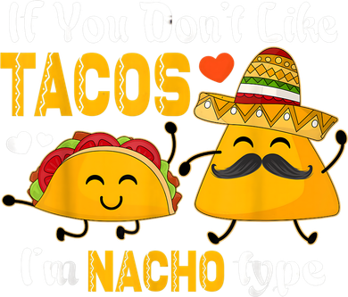 If You Don't Like Tacos I'm Nacho Type Cinco De Mayo Kids Sweatshirt
