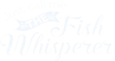 Just Call Me The Fish Whisperer Funny Fishing Women's T-Shirt